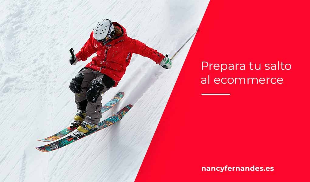 Prepara tu salto al mundo ecommerce · Nancy Fernandes