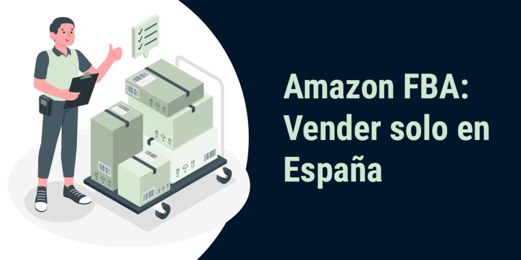 Cómo vender solo en amazon España con el sistema FBA