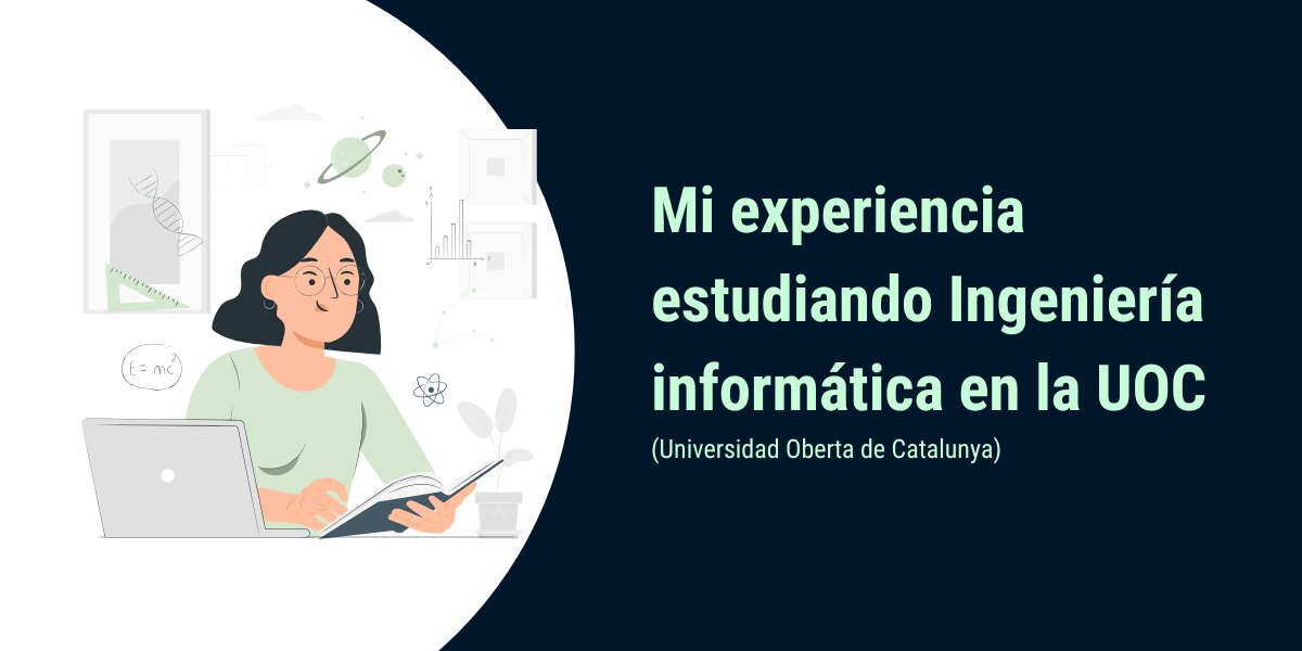 Mi experiencia estudiando Ingeniería Informática en la UOC